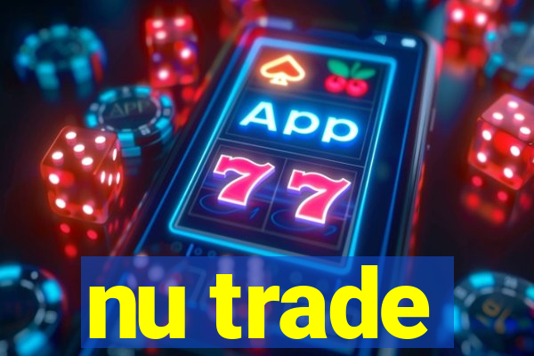 nu trade